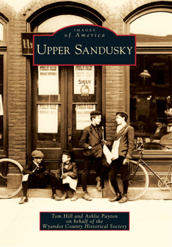 Upper Sandusky - Book  of the Images of America: Ohio