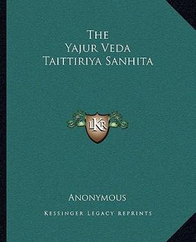 Paperback The Yajur Veda Taittiriya Sanhita Book