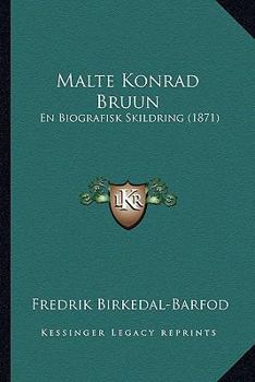 Paperback Malte Konrad Bruun: En Biografisk Skildring (1871) [Danish] Book
