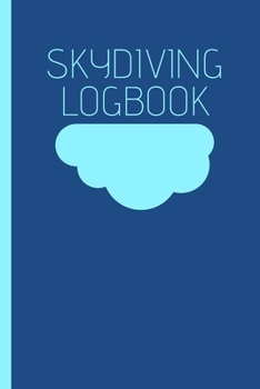 Skydiving Logbook: A Professional Jump Tracker for Skydive Enthusiasts (6" X 9")