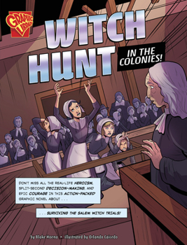 Witch Hunt in the Colonies!: Surviving the Salem Witch Trials (Surviving History)