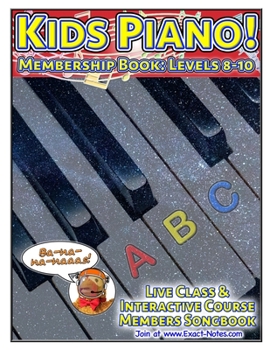 Paperback Kids Piano! Membership Book: Levels 8-10: Live Class & Interactive Course Members Songbook Book