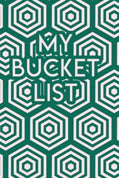 My Bucket List: A Creative Journal for Tracking Adventures