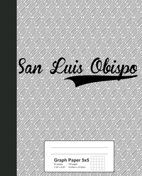 Paperback Graph Paper 5x5: SAN LUIS OBISPO Notebook Book