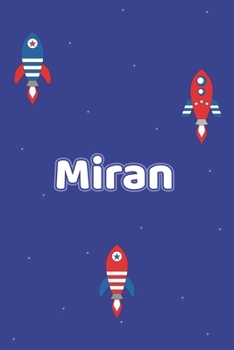 Miran: Vornamen Notizbuch für Jungen und Männer - Notizbuch, Notizheft oder Schreibheft für Schule, Uni, Beruf, Job oder Einschulung mit Raketen ( ... - Format 6x9 ca. DIN A5 (German Edition)