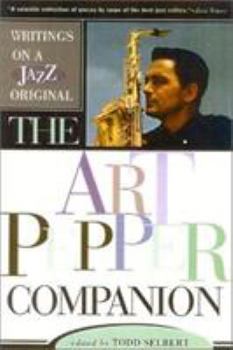 Paperback The Art Pepper Companion: Writings on a Jazz Original Book