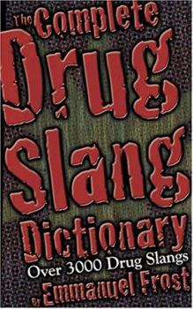 Paperback The Complete Drug Slang Dictionary Book