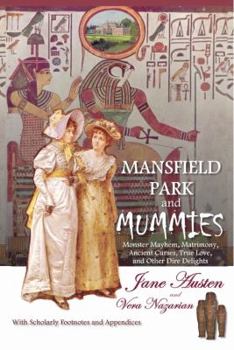 Paperback Mansfield Park and Mummies: Monster Mayhem, Matrimony, Ancient Curses, True Love, and Other Dire Delights Book