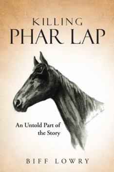 Hardcover Killing Phar Lap: An Untold Part of the Story Book