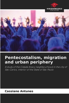 Paperback Pentecostalism, migration and urban periphery Book