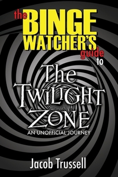 Paperback The Binge Watcher's Guide to The Twilight Zone Book