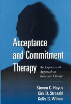 Hardcover Acceptance and Commitment Therapy: An Experiential Approach to Behavior Change Book
