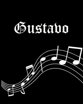 Gustavo: Sheet Music Note Manuscript Notebook Paper | Personalized Custom First Name Cover | Musician Composer Instrument Composition Book | 12 Staves ... | Create, Compose & Write Creative Songs
