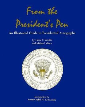 Hardcover From the President's Pen: An Illustrated Guide to Presidential Autographs Book