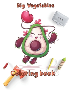 Big Vegetables Coloring book: 8.5''x11''/Vegetables Coloring Book