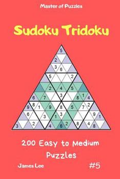 Paperback Master of Puzzles - Sudoku Tridoku 200 Easy to Medium Puzzles Vol.5 Book