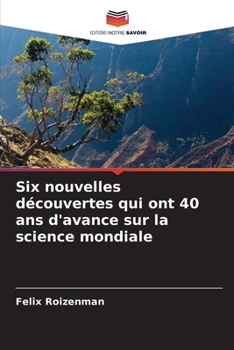Paperback Six nouvelles découvertes qui ont 40 ans d'avance sur la science mondiale [French] Book