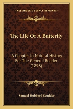 Paperback The Life Of A Butterfly: A Chapter In Natural History For The General Reader (1893) Book