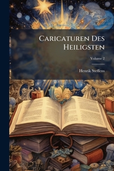 Paperback Caricaturen Des Heiligsten: In Zwei Theilen; Volume 2 [German] Book