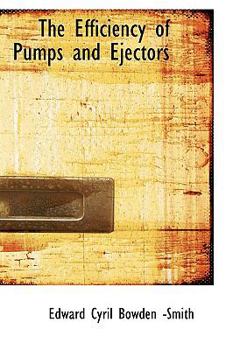 Paperback The Efficiency of Pumps and Ejectors Book