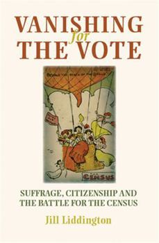 Paperback Vanishing for the vote: Suffrage, citizenship and the battle for the census Book