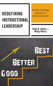 Hardcover Redefining Instructional Leadership: The Skills and Energy Required of an Instructional Leader Book