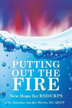 Paperback Putting Out the Fire: New Hope for RSD/CRPS Book