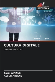 CULTURA DIGITALE: Corsi per il ciclo DUT (Italian Edition)