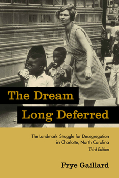 Hardcover The Dream Long Deferred: The Landmark Struggle for Desegregation in Charlotte, North Carolina Book