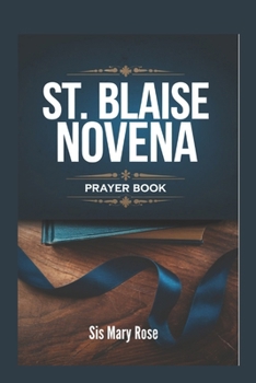Paperback Novena to St. Blaise: "Embracing the Healing Power of St. Blaise through Prayer and Devotion" Book