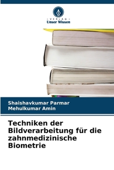 Paperback Techniken der Bildverarbeitung für die zahnmedizinische Biometrie [German] Book