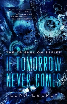 Paperback If Tomorrow Never Comes: The Triskelion Series Book