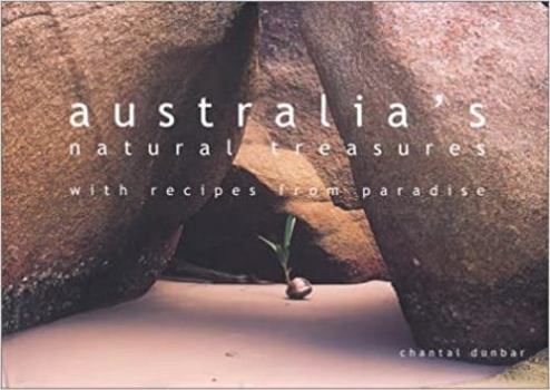 Hardcover Australia's Natural Treasures: with Recipes from Paradise Book