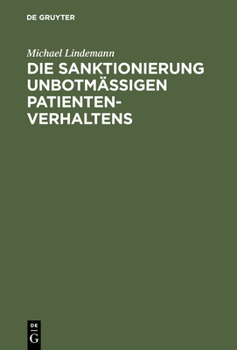 Hardcover Die Sanktionierung unbotmäßigen Patientenverhaltens [German] Book