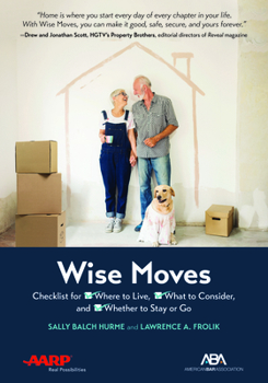 Paperback Aba/AARP Wise Moves: Checklist for Where to Live, What to Consider, and Whether to Stay or Go Book