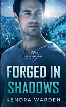 Forged in Shadows (Forge Brothers Security)