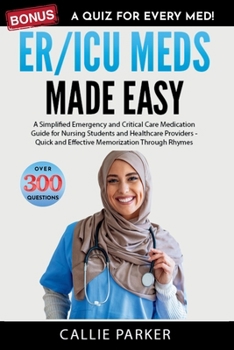 Paperback ER/ICU Meds Made Easy: A Simplified Emergency and Critical Care Medication Guide for Nursing Students and Healthcare Providers Book