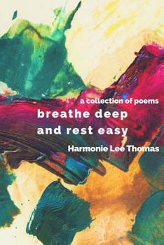 Paperback breathe deep and rest easy: a collection of poems Book