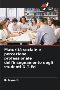 Paperback Maturità sociale e percezione professionale dell'insegnamento degli studenti D.T.Ed [Italian] Book