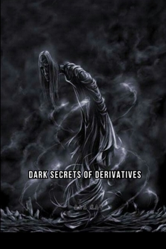 Paperback Dark Secrets of Derivatives Book