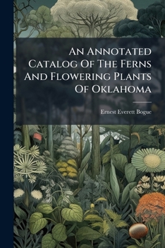 Paperback An Annotated Catalog Of The Ferns And Flowering Plants Of Oklahoma Book