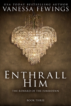 Enthrall Him - Book #3 of the Enthrall Sessions