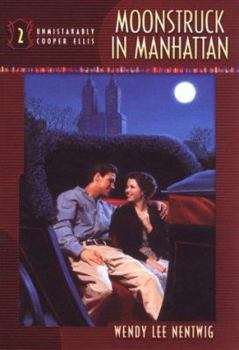 Moonstruck in Manhattan (Unmistakably Cooper Ellis) - Book #2 of the Cooper Ellis
