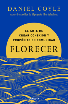 Florecer / Flourish. The Art of Building Meaning, Joy, and Fulfillment (Spanish Edition)