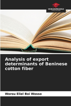 Paperback Analysis of export determinants of Beninese cotton fiber Book