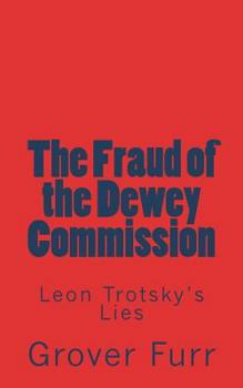 Paperback The Fraud of the Dewey Commission: Leon Trotsky's Lies Book