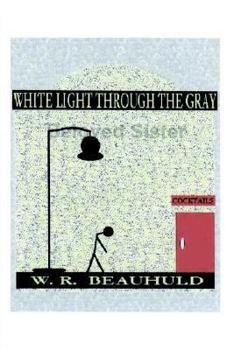 WHITE LIGHT THROUGH THE GRAY