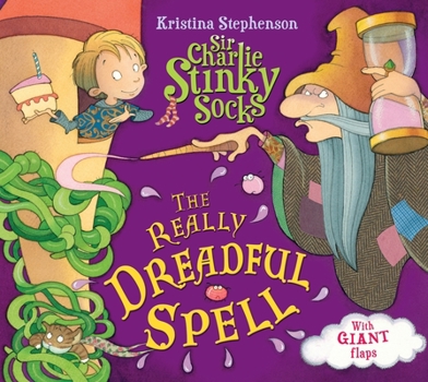 Sir Charlie Stinky Socks and the Really Dreadful Spell - Book  of the Sir Charlie Stinky Socks