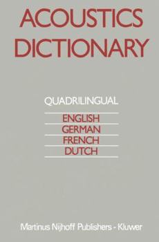 Hardcover Acoustics Dictionary: Quadrilingual: English, German, French, Dutch Book