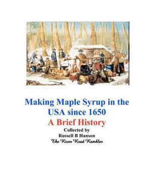 Paperback Making Maple Syrup in the USA since 1650: A Brief History Book